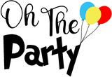 Oh The Party Oh The Party